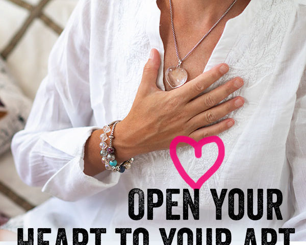 open your heart to your art