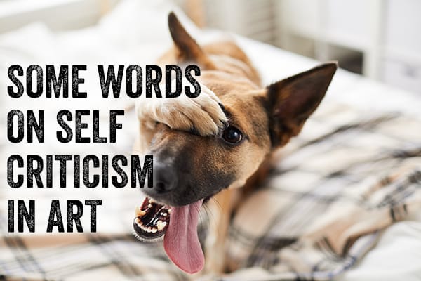 Some words on self criticism in Art
