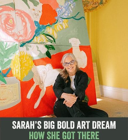 sarah's big bold art dream and how she got there