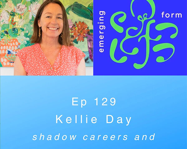 kellie day on Emerging Form podcast with Rosemerry Wahtola Trommer and CHristie Aschwanden.